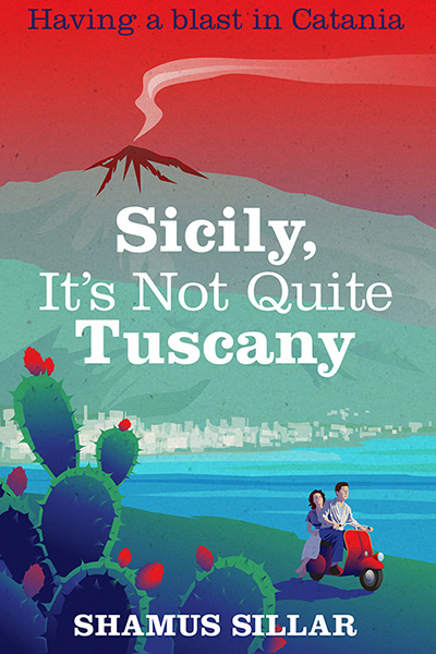Sicily It's Not Quite Tuscany book Shamus sillar book living in Sicily